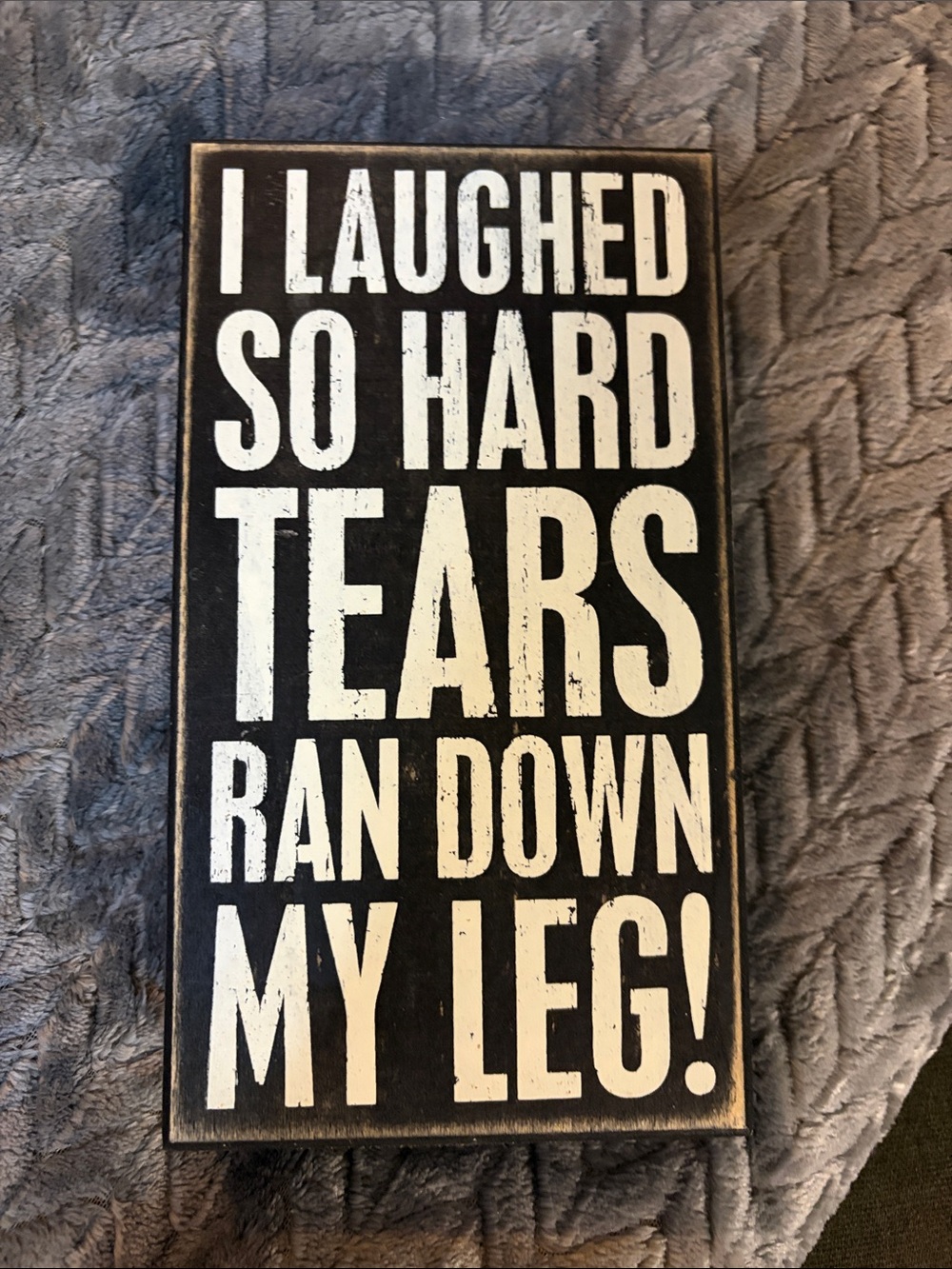 Black and White 'I Laughed So Hard Tears Ran Down My Leg' Wall Sign